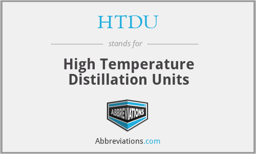 HTDU - High Temperature Distillation Units