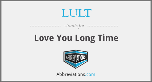 LULT - Love You Long Time