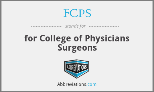 FCPS - for College of Physicians Surgeons