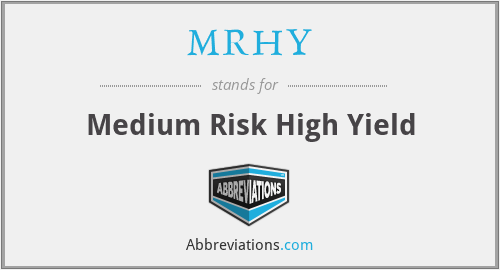 MRHY - Medium Risk High Yield