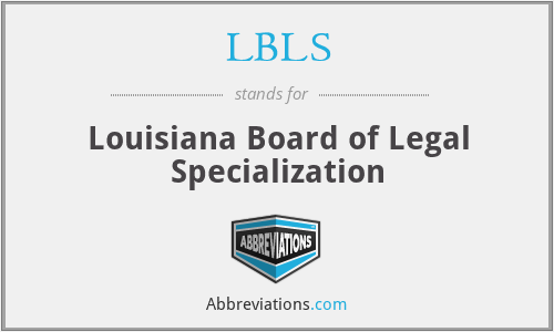 LBLS - Louisiana Board of Legal Specialization