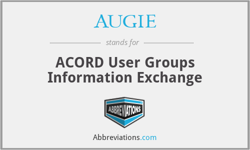 AUGIE - ACORD User Groups Information Exchange