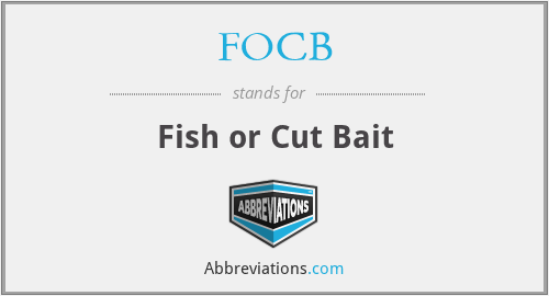 FOCB - Fish or Cut Bait