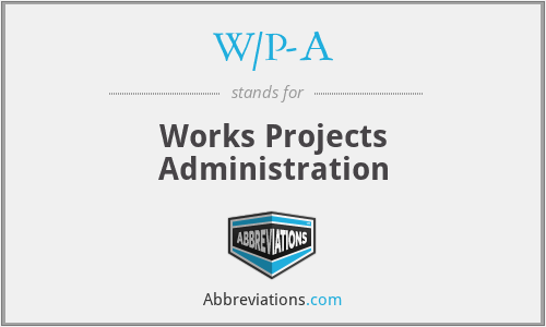 W/P-A - Works Projects Administration
