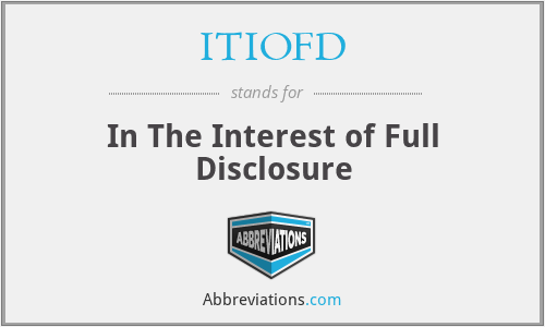 ITIOFD - In The Interest of Full Disclosure