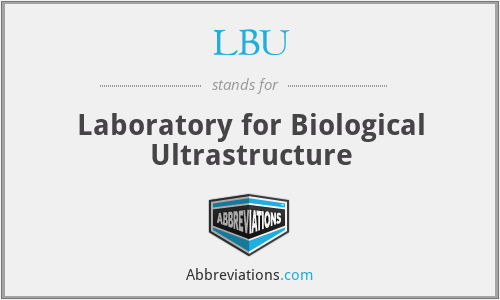 LBU - Laboratory for Biological Ultrastructure