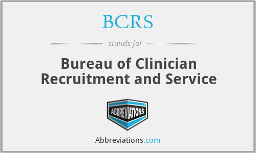 BCRS - Bureau of Clinician Recruitment and Service