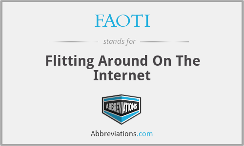 FAOTI - Flitting Around On The Internet