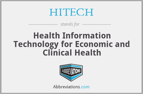 HITECH - Health Information Technology for Economic and Clinical Health