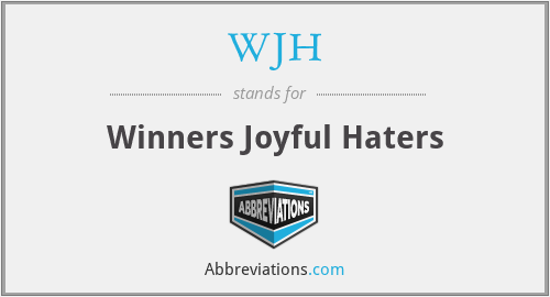 WJH - Winners Joyful Haters
