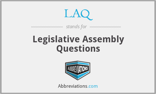 LAQ - Legislative Assembly Questions