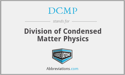 DCMP - Division of Condensed Matter Physics