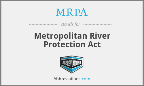 MRPA - Metropolitan River Protection Act