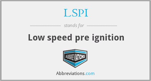 LSPI - Low speed pre ignition