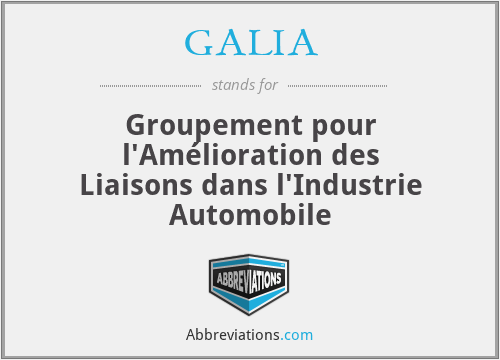 GALIA - Groupement pour l'Amélioration des Liaisons dans l'Industrie Automobile