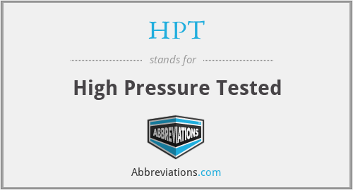HPT - High Pressure Tested