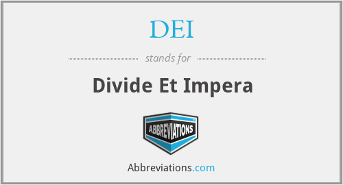 DEI - Divide Et Impera