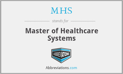 MHS - Master of Healthcare Systems