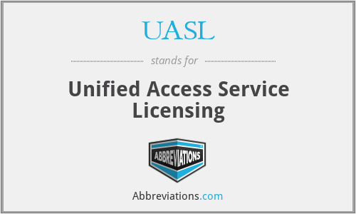 UASL - Unified Access Service Licensing