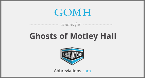 GOMH - Ghosts of Motley Hall