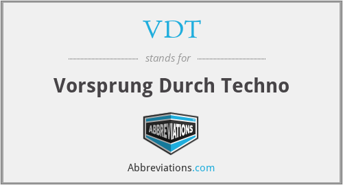 VDT - Vorsprung Durch Techno