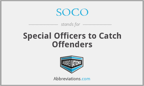 SOCO - Special Officers to Catch Offenders