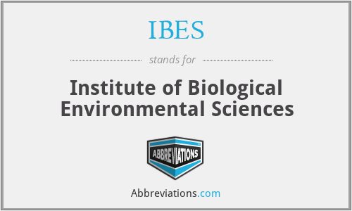 IBES - Institute of Biological Environmental Sciences