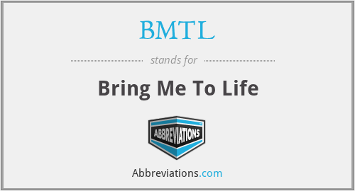 BMTL - Bring Me To Life
