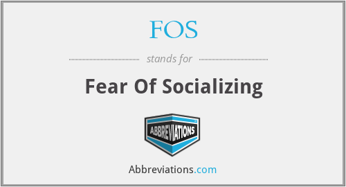FOS - Fear Of Socializing