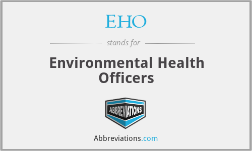 EHO - Environmental Health Officers
