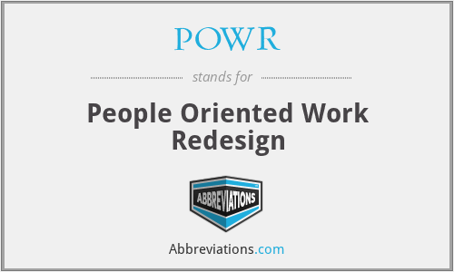 POWR - People Oriented Work Redesign