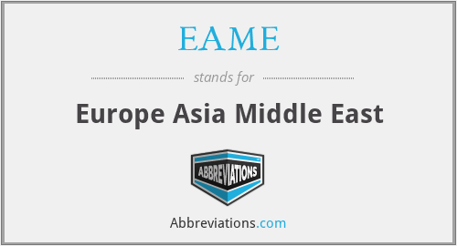 EAME - Europe Asia Middle East