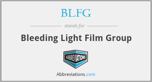 BLFG - Bleeding Light Film Group