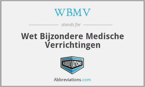 WBMV - Wet Bijzondere Medische Verrichtingen