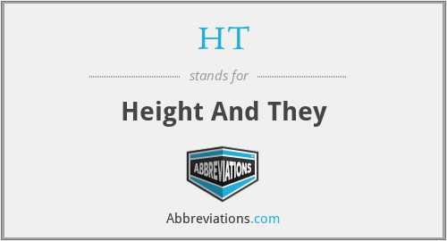 HT - Height And They