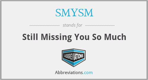 SMYSM - Still Missing You So Much