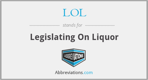 LOL - Legislating On Liquor