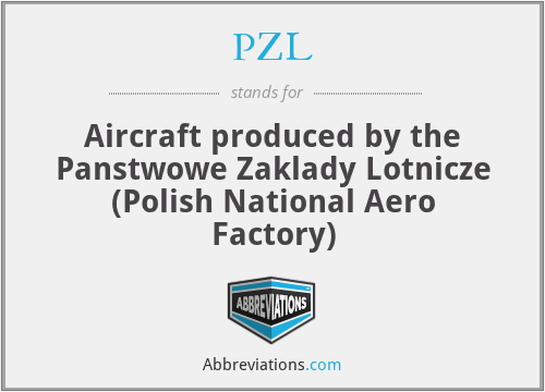 PZL - Aircraft produced by the Panstwowe Zaklady Lotnicze (Polish National Aero Factory)