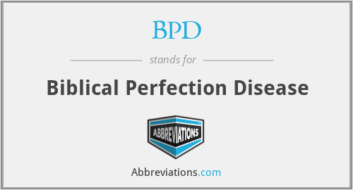 BPD - Biblical Perfection Disease