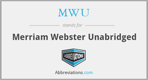 MWU - Merriam Webster Unabridged