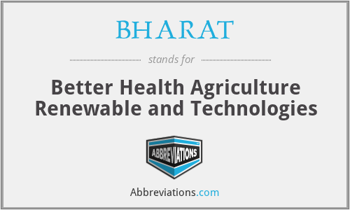 BHARAT - Better Health Agriculture Renewable and Technologies