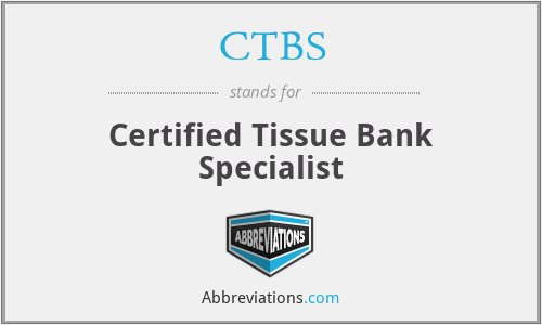 CTBS - Certified Tissue Bank Specialist