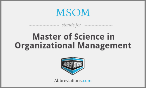 MSOM - Master of Science in Organizational Management