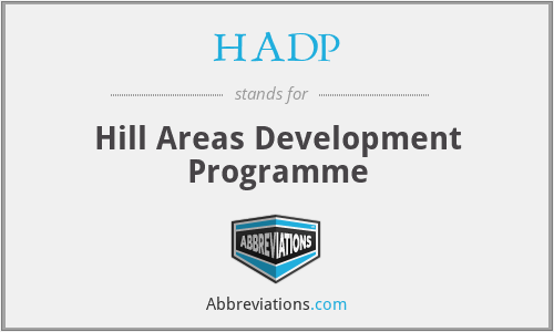HADP - Hill Areas Development Programme