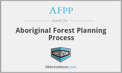 AFPP - Aboriginal Forest Planning Process