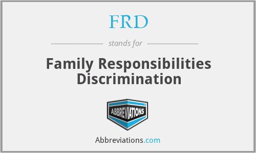 FRD - Family Responsibilities Discrimination