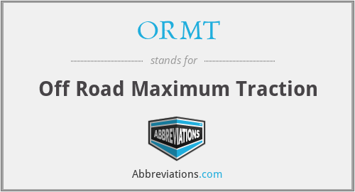 ORMT - Off Road Maximum Traction
