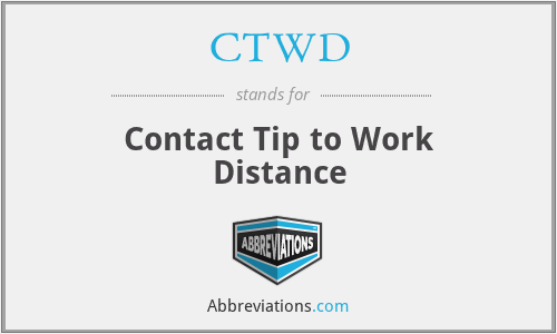 CTWD - Contact Tip to Work Distance