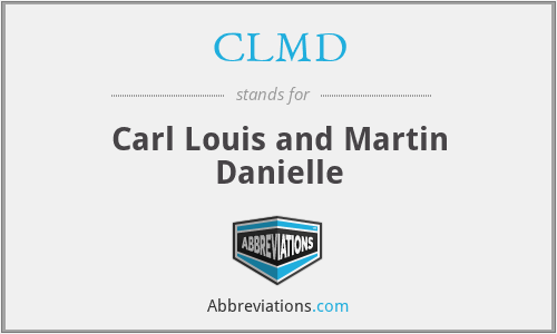 CLMD - Carl Louis and Martin Danielle