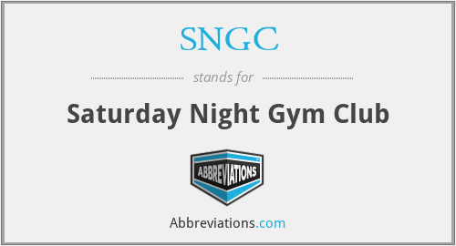SNGC - Saturday Night Gym Club